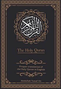 The Holy Quran (English Edition): This translation was 1st released in 1934 , Proper translation of the Holy Quran in English