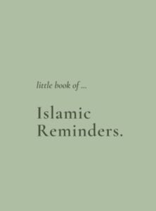 Little Book of Islamic Reminders: Direct from the Golden Source, Allah’s Mercy, Emotional Intelligence & Staying Hopeful.
