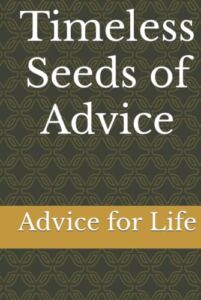 Timeless Seeds of Advice: Advice for Life