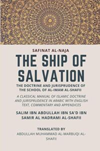 The Ship of Salvation (Safinat al-Naja) – The Doctrine and Jurisprudence of the School of al-Imam al-Shafii: A classical manual of Islamic doctrine … with English Text, commentary and appendices