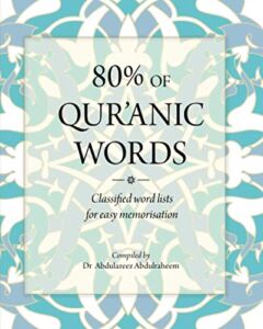 80% OF QUR’ANIC WORDS: Classified word lists for easy memorisation