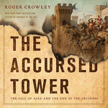 The Accursed Tower: The Fall of Acre and the End of the Crusades | The Storepaperoomates Retail Market - Fast Affordable Shopping