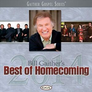 Bill Gaither’s Best Of Homecoming 2014