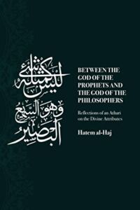 Between the God of the Prophets and the God of the Philosophers: Reflections of an Athari on the Divine Attributes