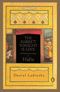 The Subject Tonight Is Love: 60 Wild and Sweet Poems of Hafiz (Compass)