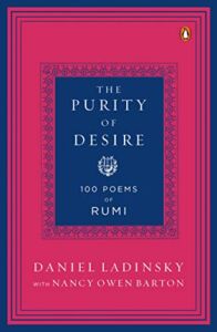 The Purity of Desire: 100 Poems of Rumi