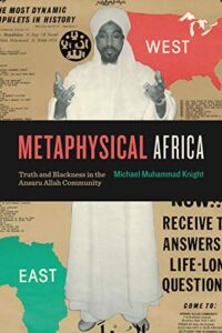 Metaphysical Africa: Truth and Blackness in the Ansaru Allah Community (Africana Religions)