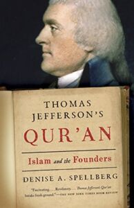 Thomas Jefferson’s Qur’an: Islam and the Founders