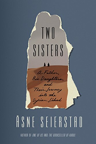 Two Sisters: A Father, His Daughters, and Their Journey into the Syrian Jihad | The Storepaperoomates Retail Market - Fast Affordable Shopping