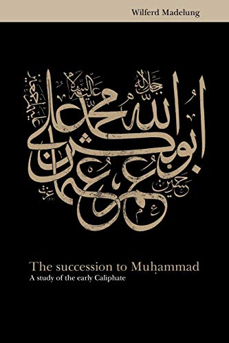 The Succession to Muhammad: A Study of the Early Caliphate | The Storepaperoomates Retail Market - Fast Affordable Shopping