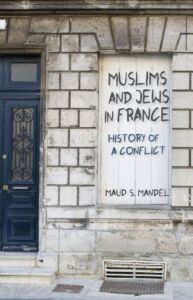 Muslims and Jews in France: History of a Conflict