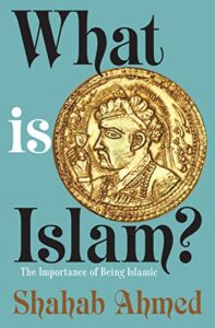 What Is Islam?: The Importance of Being Islamic