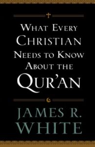 What Every Christian Needs to Know About the Qur’an