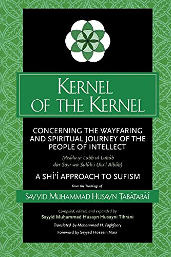 Kernel of the Kernel: Concerning the Wayfaring and Spiritual Journey of the People of Intellect (Risāla-yi Lubb al-Lubāb dar Sayr wa Sulūk-i Ulu’l … Approach to Sufism (SUNY series in Islam) | The Storepaperoomates Retail Market - Fast Affordable Shopping
