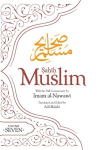 Sahih Muslim (Volume 7): With Full Commentary by Imam Nawawi
