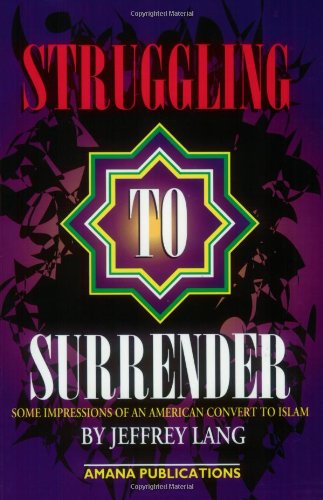 Struggling to Surrender: Some Impressions of an American Convert to Islam | The Storepaperoomates Retail Market - Fast Affordable Shopping