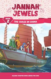 Jannah Jewels Book 2: The Chase in China (Islamic Chapter Books For Kids)