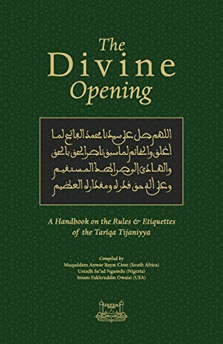 THE DIVINE OPENING: A Handbook on the Rules & Etiquette’s of the Tariqa Tijaniyya | The Storepaperoomates Retail Market - Fast Affordable Shopping
