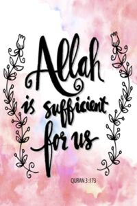 Allah is sufficient for us: Muslim Journal, Notebook and Diary | Islamic Gift for Women |120 Pages 6×9