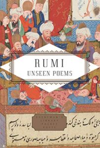 Rumi: Unseen Poems; Edited and Translated by Brad Gooch and Maryam Mortaz (Everyman’s Library Pocket Poets Series)