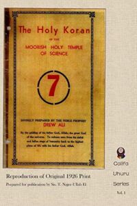 The Holy Koran of the Moorish Holy Temple of Science – Circle 7: Re-print of Original 1926 Publication (Califa Uhuru)