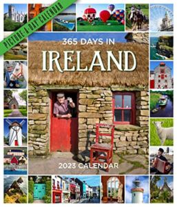365 Days in Ireland Picture-A-Day Wall Calendar 2023: For Travelers―and Proud Irish Americans