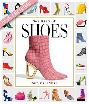 365 Days of Shoes Picture-A-Day Wall Calendar 2023: An Obsessive Extravaganza | The Storepaperoomates Retail Market - Fast Affordable Shopping