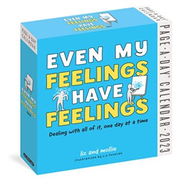 Even My Feelings Have Feelings Page-A-Day Calendar 2023: Dealing With All of it, One Day at a Time | The Storepaperoomates Retail Market - Fast Affordable Shopping