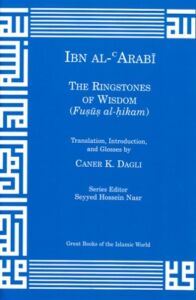 Ringstones of Wisdom (Fusus al-hikam) (Great Books Of The Islamic World)