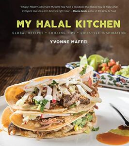 My Halal Kitchen: Global Recipes, Cooking Tips, and Lifestyle Inspiration