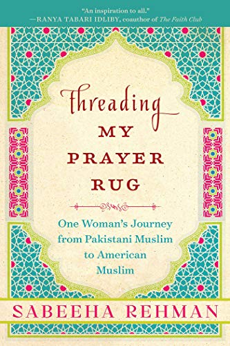 Threading My Prayer Rug: One Woman’s Journey from Pakistani Muslim to American Muslim | The Storepaperoomates Retail Market - Fast Affordable Shopping
