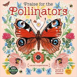 Praise for the Pollinators 2023 Wall Calendar: Nature’s Superheroes | 12″ x 24″ Open | Amber Lotus Publishing