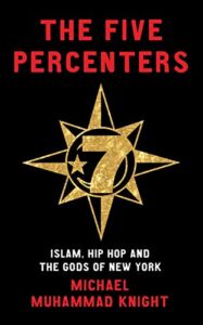 The Five Percenters: Islam, Hip-hop and the Gods of New York