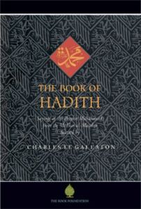 The Book of Hadith: Sayings of the Prophet Muhammad from the Mishkat al Masabih