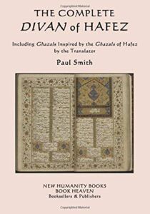 The Complete Divan of Hafez: Including Ghazals Inspired by the Ghazals of Hafez by the Translator Paul Smith