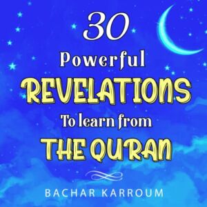 30 Powerful Revelations to Learn From The Quran: (Islamic books for kids) (30 Days of Islamic Learning | Ramadan books for kids)