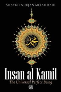 Insan al Kamil – The Universal Perfect Being ﷺ