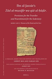 Ibn al-Jazzār’s Zād al-musāfir wa-qūt al-ḥāḍir. Provisions for the Traveller and Nourishment for the Sedentary Books I and II: Diseases of the Head … 190) (English and Arabic Edition)