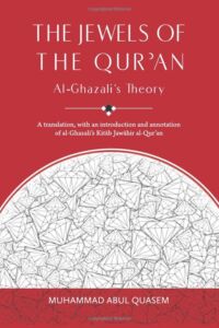 The Jewels of the Qur’an: Al-Ghazali’s Theory: A translation, with an introduction and annotation of al-Ghazali’s Kitab Jawahir al-Qur’an
