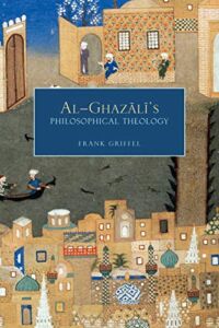 Al-Ghazali’s Philosophical Theology