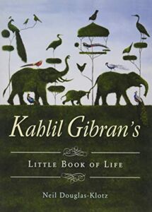 Kahlil Gibran’s Little Book of Life