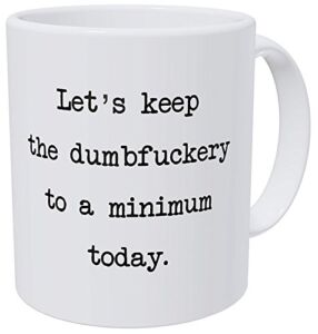 Wampumtuk Let’s Keep The Annoyance to A Minimum Today, Office Friendship Job 11 Ounces Funny Coffee Mug