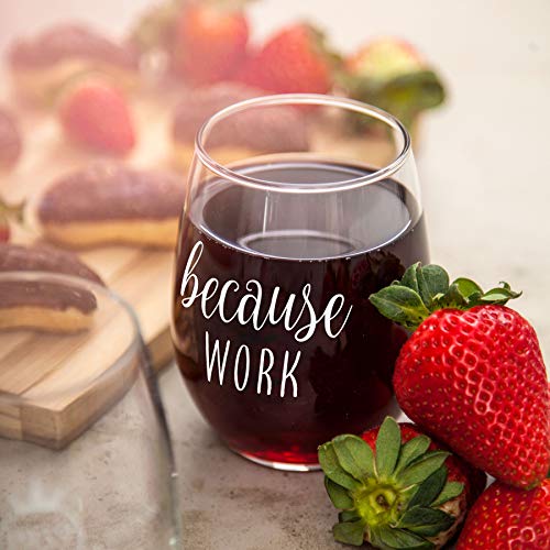 Because Work Funny Stemless Wine Glass 15oz – Unique Office Gift Idea for Coworker, Best Friend or Boss Lady – Perfect Birthday Gifts for Men or Women – Gag Gifts for Employee, Staff, Secretary | The Storepaperoomates Retail Market - Fast Affordable Shopping