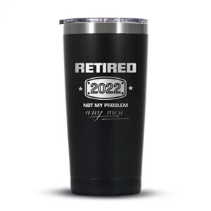 2022 Retirement Gifts for Men and Women, Funny Retired 2022 Not My Problem Any More Tumbler Gift 20 oz Black, Retiring Present Ideas for Office Coworkers, Boss, Teacher, Doctor, Husband, Dad