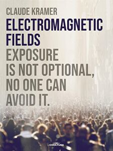 ELECTROMAGNETIC FIELDS: Exposure is not optional, no one can avoid it