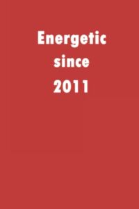Energetic since 2011: A good notebook gift for who’s born in 2011, blank lined notebook journal – 120 pages – 6 x 9 inches