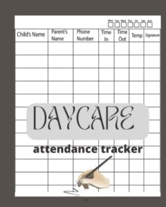 Daycare Attendance Tracker: Childcare Daily Sign In / Sign Out Register | Perfect For Centers, Preschools, And In Home Daycares | 8×10: Daycare Attendance Tracker