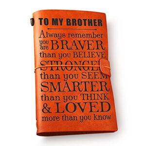 to My Brother Leather Journal Notebook from Sisters Brothers – Brother Inspirational Engraved Travel Journal Vintage Embossed Writing Journal Gift for Birthday Graduation Christmas