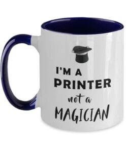 Printer Mug I’m a printer not a magician Funny Gift For Men Women Two Tone, 11oz, Blue