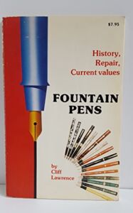 Fountain Pens: History, Repair, and Current Values